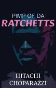 Pimp of da Ratchetts