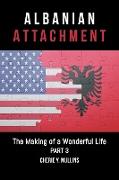 The Making of a Wonderful Life: Albanian Attachment