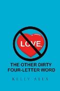 Love, The Other Dirty Four-Letter Word