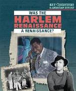 Was the Harlem Renaissance a Renaissance?