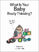 What is Your Baby Really Thinking?