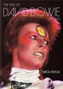 Mick Rock. The Rise of David Bowie. 1972–1973