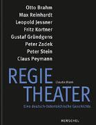 Regietheater. Eine deutsch-österreichische Geschichte