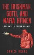 The Irishman, Gotti, and Mafia Hitmen: The Organized Crime Bundle
