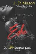 Eshe: The Fire Breathing Series, Book 1