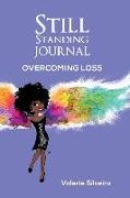 Still Standing Journal: Overcoming Loss