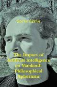 The Impact of Artificial Intelligence on Mankind- Philosophical Aphorisms