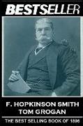 F. Hopkinson Smith - Tom Grogan: The Bestseller of 1896
