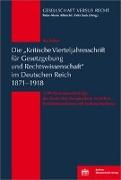 Die "Kritische Vierteljahresschrift für Gesetzgebung und Rechtswissenschaft" im Deutschen Reich 1871-1918