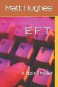 E.F.T.: A Noir Thriller