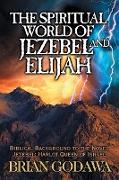 The Spiritual World of Jezebel and Elijah