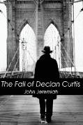 The Fall of Declan Curtis