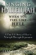 Singing Hallelujah: When You Feel Like Hell