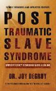 Post Traumatic Slave Syndrome, Revised Edition: America's Legacy of Enduring Injury and Healing