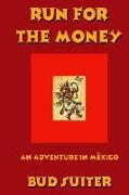 Run for the Money: An Adventure in México