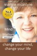 Mind Matters: Change Your Mind, Change Your Life