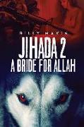 Jihada 2 - A Bride for Allah