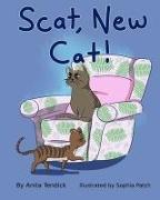 Scat, New Cat!