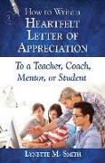 How to Write a Heartfelt Letter of Appreciation to a Teacher, Coach, Mentor, or Student