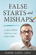 False Starts and Mishaps: A Book of Poetry, Aphorisms, and a Short Story