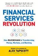 Financial Services Revolution: How Blockchain Is Transforming Money, Markets, and Banking