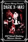 Dark X-Mas: 100 Word Holiday Horror Stories