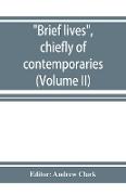 Brief lives, chiefly of contemporaries, set down by John Aubrey, between the years 1669 & 1696 (Volume II)