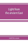 Light from the ancient East, the New Testament illustrated by recently discovered texts of the Graeco-Roman world