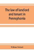 The law of landlord and tenant in Pennsylvania