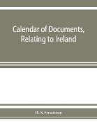 Calendar of documents, relating to Ireland, preserved in Her Majesty's Public Record Office, London 1285-1292