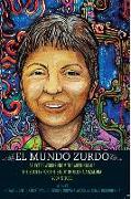El Mundo Zurdo: Selected Works from the Meetings of the Society for the Study of Gloria Anzaldua, 2007 & 2009