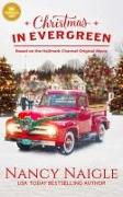 Christmas in Evergreen: Based on a Hallmark Channel Original Movie