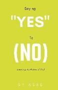 Saying "Yes" to (No): Learning the Power of (No)