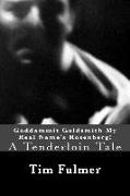 Goddammit Goldsmith My Real Name's Rosenberg!: A Tenderloin Tale