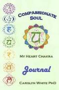 Compassionate Soul: My Heart Chakra Journal