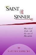 Saint or Sinner?: How God Deals with the Sins of His Saints
