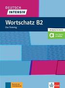 Deutsch intensiv Wortschatz B2. Das Training. Buch + Online