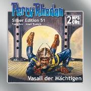 Perry Rhodan Silber Edition (MP3-CDs) 51: Vasall der Mächtigen