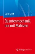 Quantenmechanik nur mit Matrizen