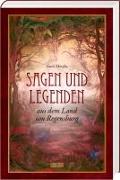 Sagen und Legenden aus dem Land um Regensburg