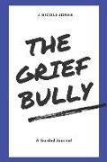 The Grief Bully: A Guided Journal