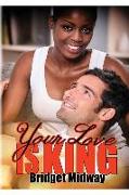 Your Love Is King: Book Two - Royal Pains Series