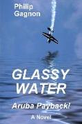 Glassy Water: Aruba Payback!