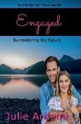 Engaged: Surrendering the Future