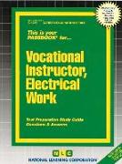 Vocational Instructor, Electrical Work: Passbooks Study Guide