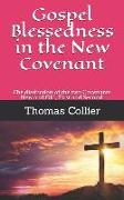 Gospel Blessedness in the New Covenant: The distinction of the two Covenants, New and Old, First and Second