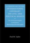 A Commentary on the International Covenant on Civil and Political Rights: The Un Human Rights Committee's Monitoring of Iccpr Rights