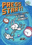 Super Rabbit Boy's Time Jump!: A Branches Book (Press Start! #9): Volume 8