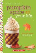 Pumpkin Spice Up Your Life: A Wish Novel: A Wish Novel