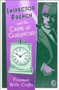 Inspector French and the Crime at Guildford
